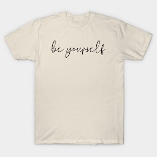 Be yourself typography T-Shirt